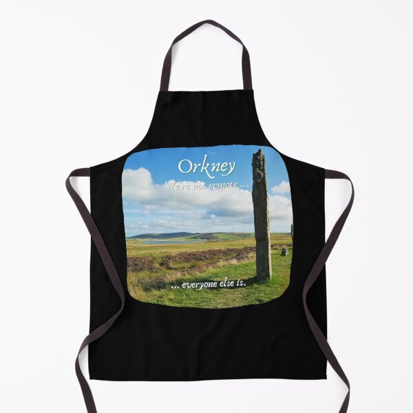 Item preview, Orkney Islands, Ring of Brodgar,  Scotland ~ "We're not remote ... everyone else is." designed and sold by Orkneyology.