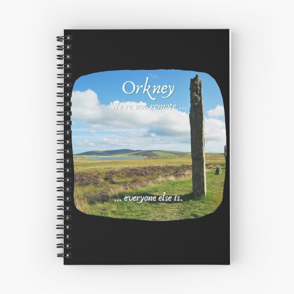 Item preview, Orkney Islands, Ring of Brodgar,  Scotland ~ "We're not remote ... everyone else is." designed and sold by Orkneyology.