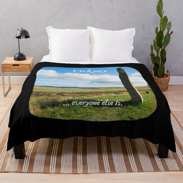 Item preview, Orkney Islands, Ring of Brodgar,  Scotland ~ "We're not remote ... everyone else is." designed and sold by Orkneyology.