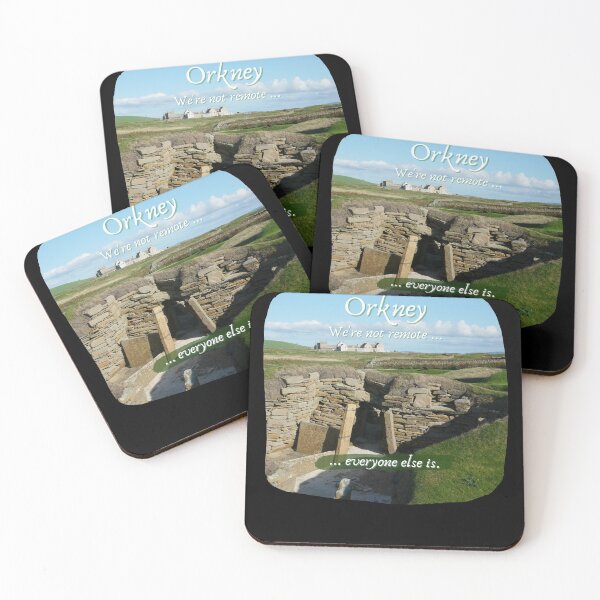 Item preview, Orkney Islands, Skara Brae, Scotland ~ "We're not remote ... everyone else is." designed and sold by Orkneyology.