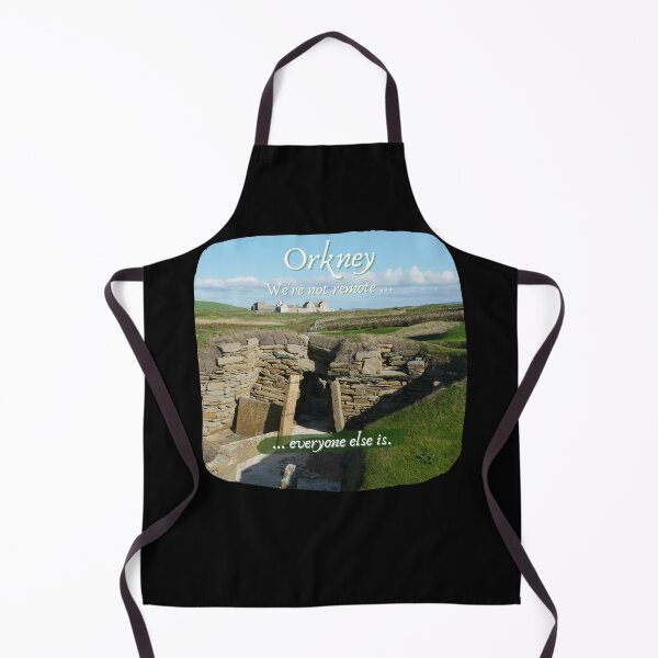 Item preview, Orkney Islands, Skara Brae, Scotland ~ "We're not remote ... everyone else is." designed and sold by Orkneyology.