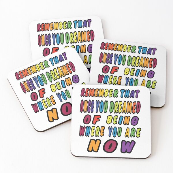Item preview, Remember That Once You Dreamed Of Being Where You Are Now Motivation Saying designed and sold by shoppnow1.