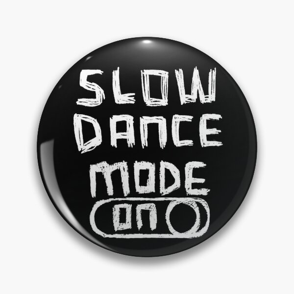 Item preview, Slow Dance Mode ON designed and sold by badlydrawnbabe.