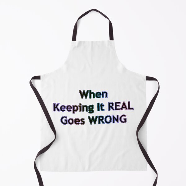 Item preview, When Keeping It REAL Goes WRONG designed and sold by KATKattalestv.