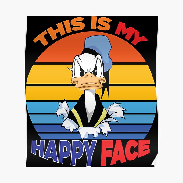 Donald Duck Angry Grumpy Das ist mein glückliches Gesicht Poster