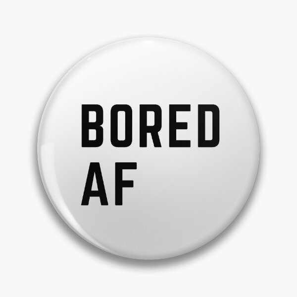 Item preview, Close schools now " BORED AF" sarcastic quote  t shirt [P-Q 39B][595]  designed and sold by HIPNOTIZAR  CRAFTS.