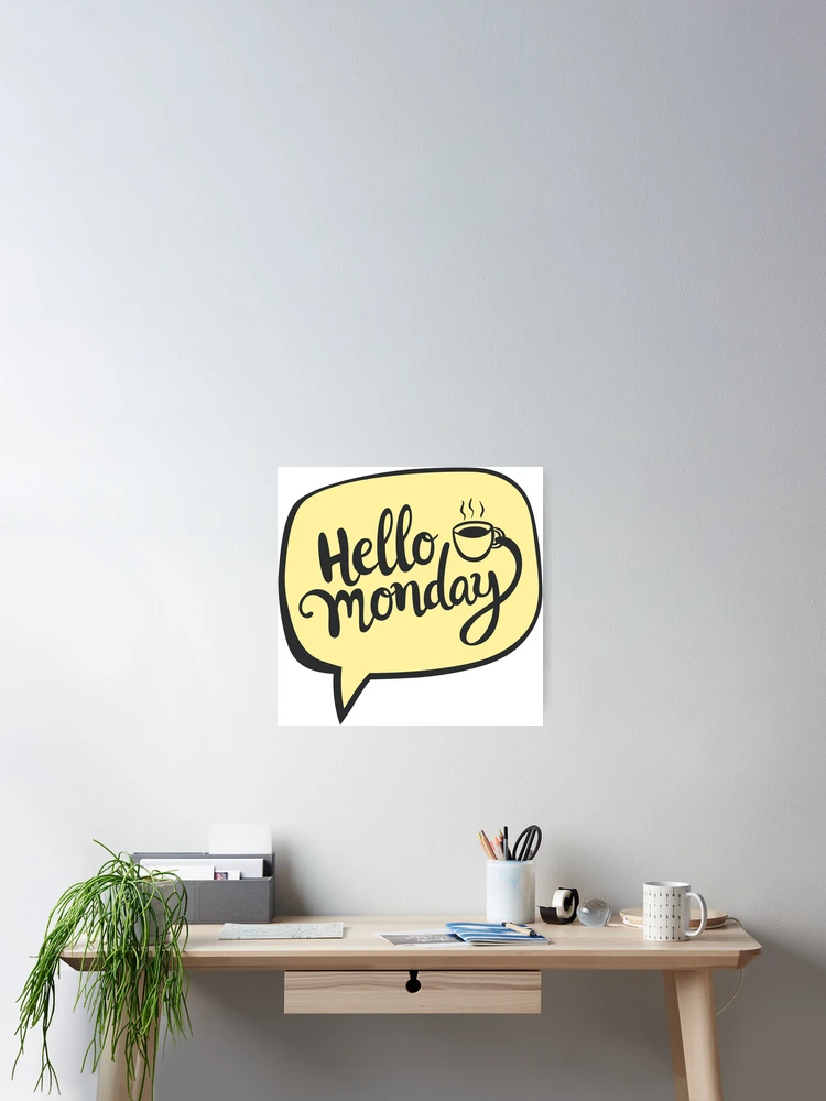 Thumbnail 2 of 3, Poster, Hello Monday Coffee designed and sold by ReesDesigns.
