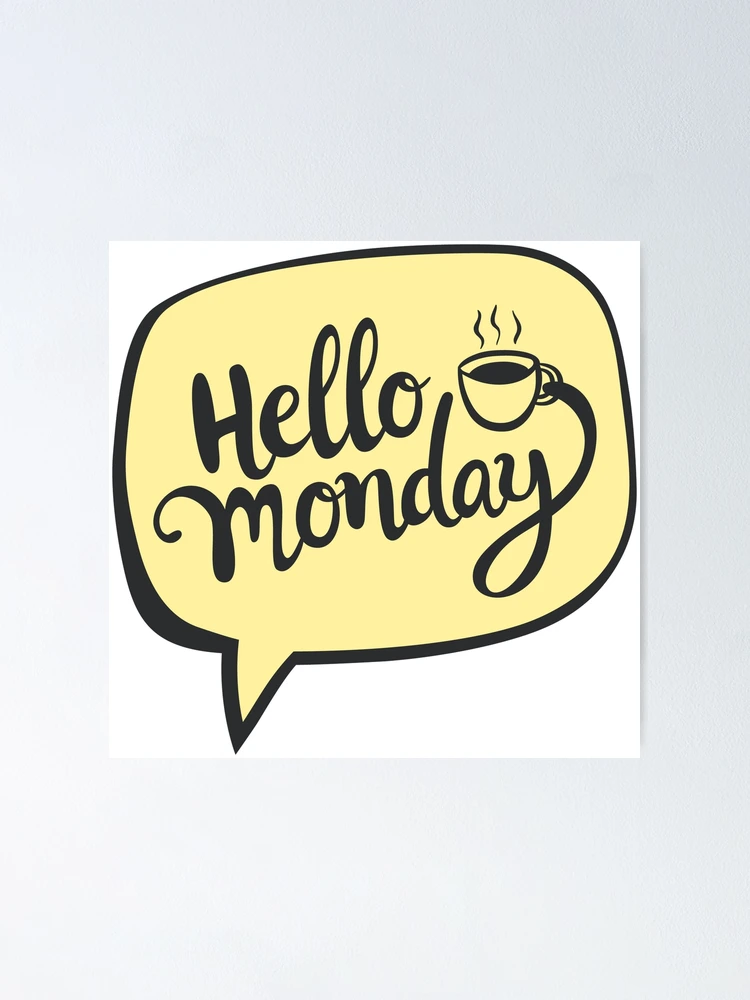 Thumbnail 1 of 3, Poster, Hello Monday Coffee designed and sold by ReesDesigns.