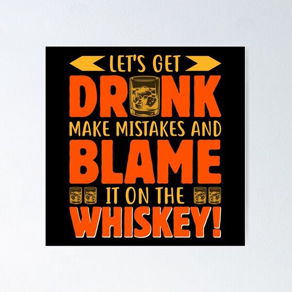 Artikelvorschau, Lassen Sie uns betrunken machen, Fehler machen und dem Whisky die Schuld geben! entworfen und verkauft von mteehut.