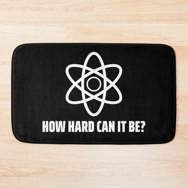 Item preview, How Hard Can It Be - Atom designed and sold by Clothing-Guru.