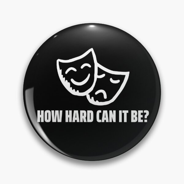 Item preview, How Hard Can It Be - Theater designed and sold by Clothing-Guru.