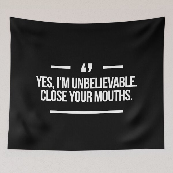 Item preview, Yes, I'm unbelievable. Close you mouths quote inspired by Desperate Housewives in black designed and sold by Africanism.