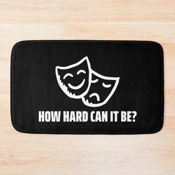 Item preview, How Hard Can It Be - Theater designed and sold by Clothing-Guru.