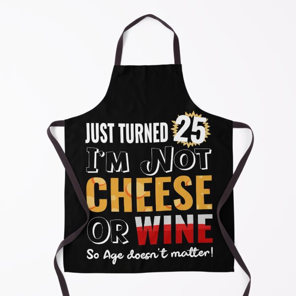 Item preview, Funny 25th Birthday Gift - Wine and Cheese designed and sold by MoonsmileProd.