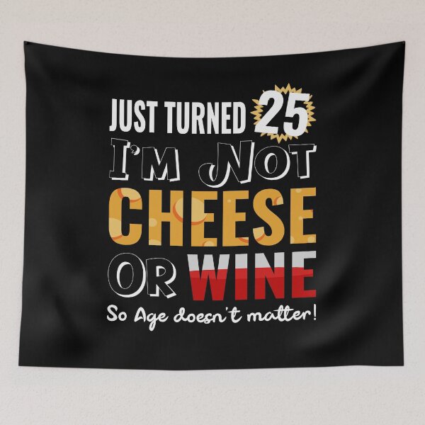 Item preview, Funny 25th Birthday Gift - Wine and Cheese designed and sold by MoonsmileProd.
