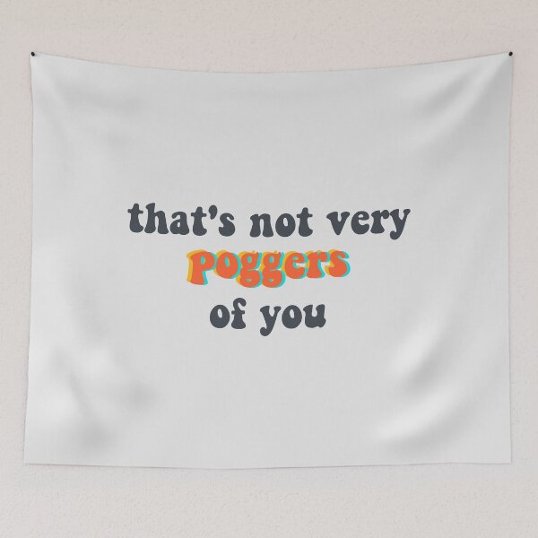 Item preview, That's Not Very Poggers of You Quote designed and sold by designsbyad.
