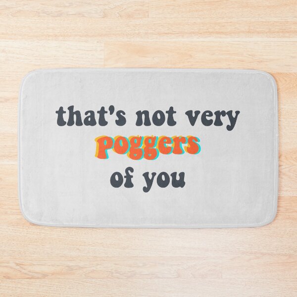 Item preview, That's Not Very Poggers of You Quote designed and sold by designsbyad.