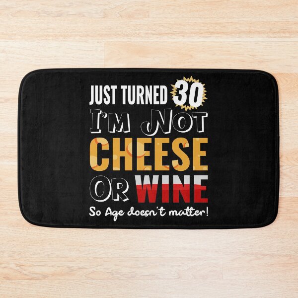 Item preview, Funny 30th Birthday Gift - Wine and Cheese designed and sold by MoonsmileProd.