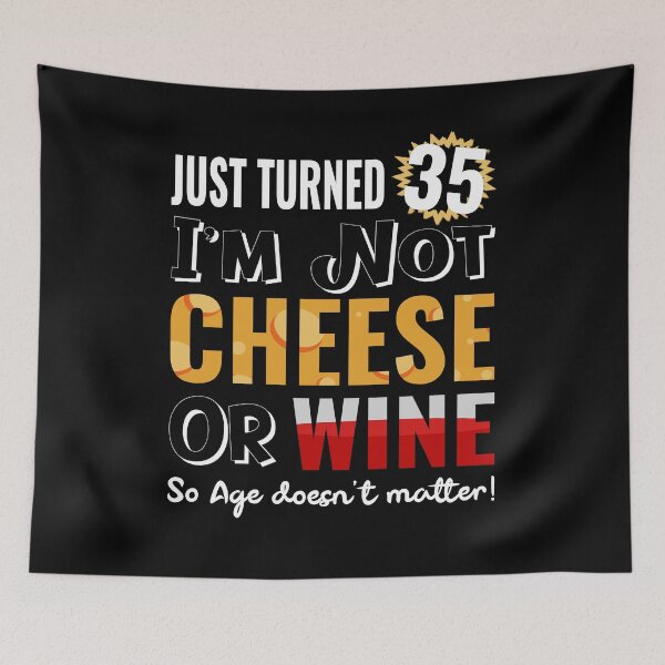 Item preview, Funny 35th Birthday Gift - Wine and Cheese designed and sold by MoonsmileProd.