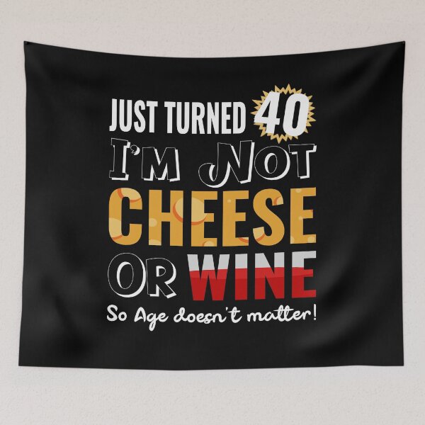 Item preview, Funny 40th Birthday Gift - Wine and Cheese designed and sold by MoonsmileProd.