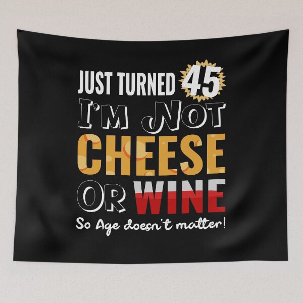 Item preview, Funny 45th Birthday Gift - Wine and Cheese designed and sold by MoonsmileProd.