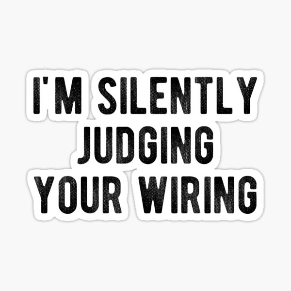Item preview, I'm Silently Judging Your Wiring Funny Electrician  designed and sold by Vanover Designs.