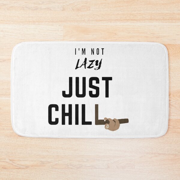 Item preview, I'm Not Lazy Just Chill designed and sold by Cupart.