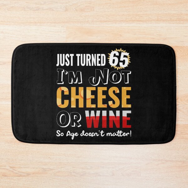 Item preview, Funny 65th Birthday Gift - Wine and Cheese designed and sold by MoonsmileProd.