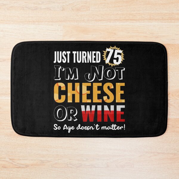 Item preview, Funny 75th Birthday Gift - Wine and Cheese designed and sold by MoonsmileProd.