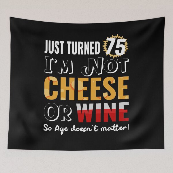 Item preview, Funny 75th Birthday Gift - Wine and Cheese designed and sold by MoonsmileProd.