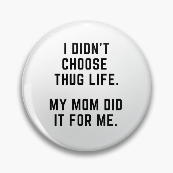 Item preview, Get your act together "THUG LIFE MOM" sarcastic quote t shirt [P-Q 43][605] designed and sold by HIPNOTIZAR  CRAFTS.