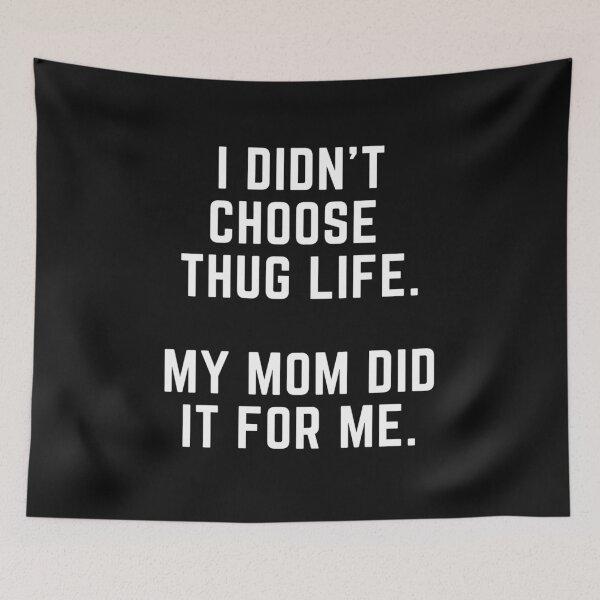 Item preview, Get your act together "THUG LIFE MOM" sarcastic quote t shirt [P-Q 43B][606] designed and sold by HIPNOTIZAR  CRAFTS.