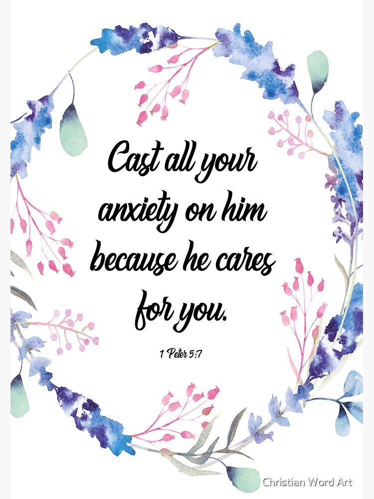Cast all your anxiety on him because he cares for you, 1 Peter 5:7, scripture, Christian gift by BWDESIGN