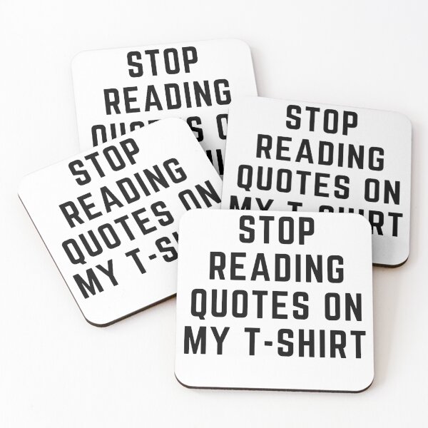 Item preview, Get your act together "STOP READING QUOTES ON MY TSHIRT" sarcastic quote t shirt [P-Q 46][611] designed and sold by HIPNOTIZAR  CRAFTS.