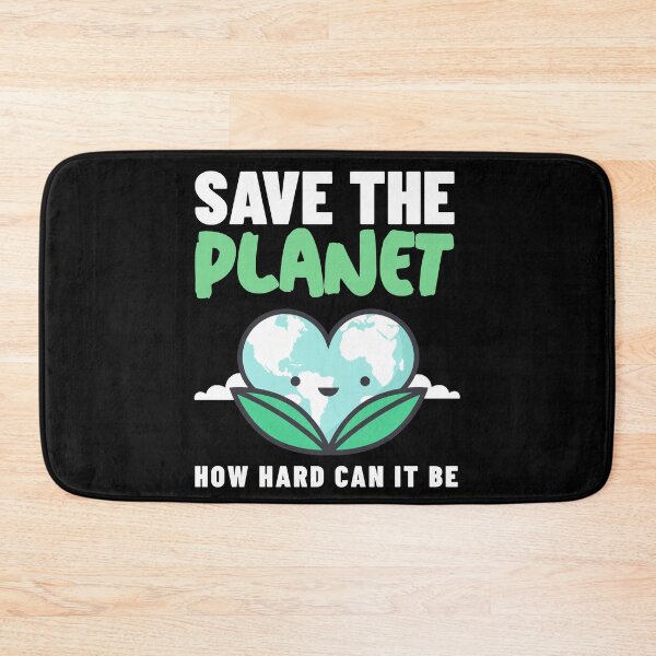 Item preview, How Hard Can It Be - Save The Planet designed and sold by Clothing-Guru.