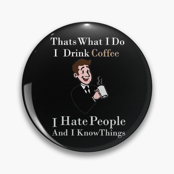 Item preview, Thats What I Do I Drink Coffee I Hate People And I Know Things: Funny Vintage man Drinking,Valentines Day Shirt,matchig shirt. designed and sold by comeonyassine21.