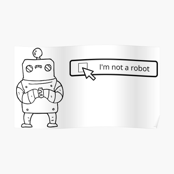 Im Not A Robot Posters Redbubble