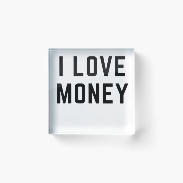 Item preview, Get your act together "I LOVE MONEY" sarcastic quote t shirt [P-Q 49][617] designed and sold by HIPNOTIZAR  CRAFTS.