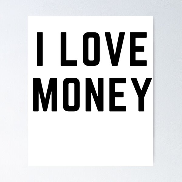 Item preview, Get your act together "I LOVE MONEY" sarcastic quote t shirt [P-Q 49][617] designed and sold by HIPNOTIZAR  CRAFTS.