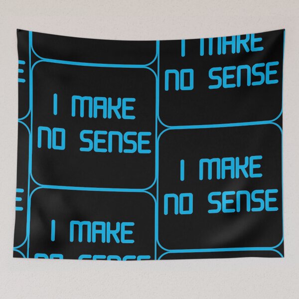 Item preview, I MAKE NO SENSE designed and sold by GOTOCREATE.