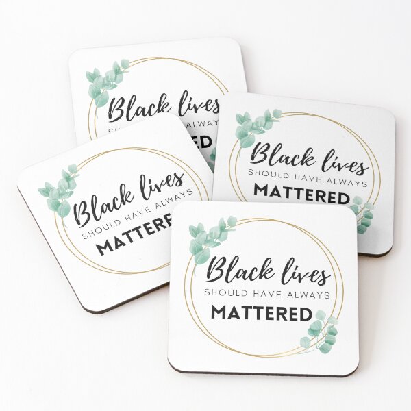 Item preview, Black Lives Should Have Always Mattered designed and sold by FlorielleFashion.
