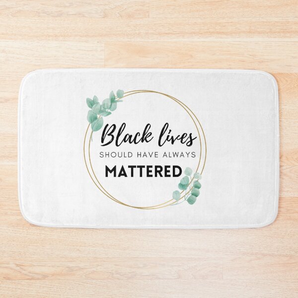 Item preview, Black Lives Should Have Always Mattered designed and sold by FlorielleFashion.