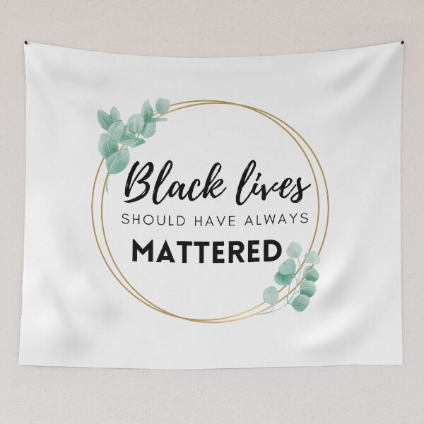 Item preview, Black Lives Should Have Always Mattered designed and sold by FlorielleFashion.