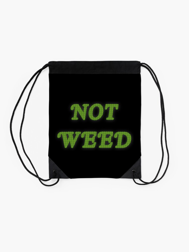 Alternate view of Not Weed Drawstring Bag