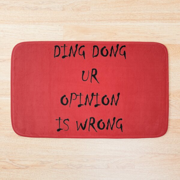 Item preview, ding dong your opinion is wrong designed and sold by H4M1.