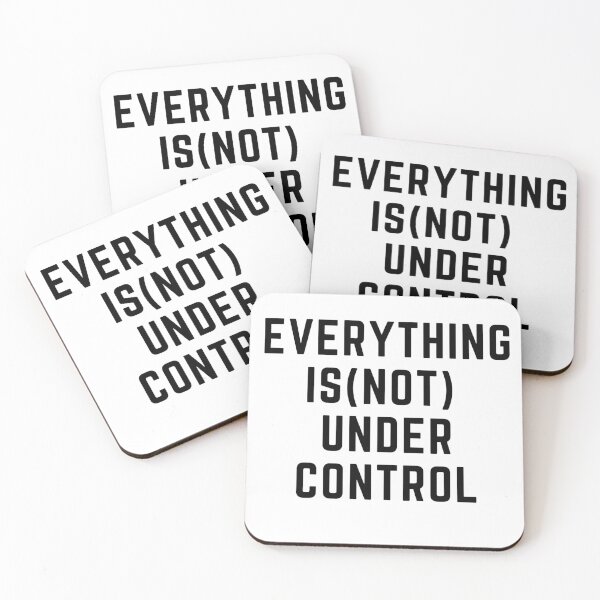 Item preview, Get your act together "EVERYTING IS(NOT) UNDER CONTROL" sarcastic quote t shirt [P-Q 53][625] designed and sold by HIPNOTIZAR  CRAFTS.