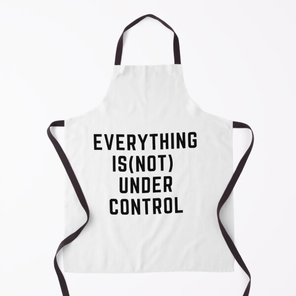 Item preview, Get your act together "EVERYTING IS(NOT) UNDER CONTROL" sarcastic quote t shirt [P-Q 53][625] designed and sold by HIPNOTIZAR  CRAFTS.