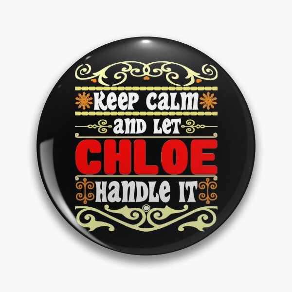 CHLOE NAME DESIGN Pin for Sale by Slepowronski