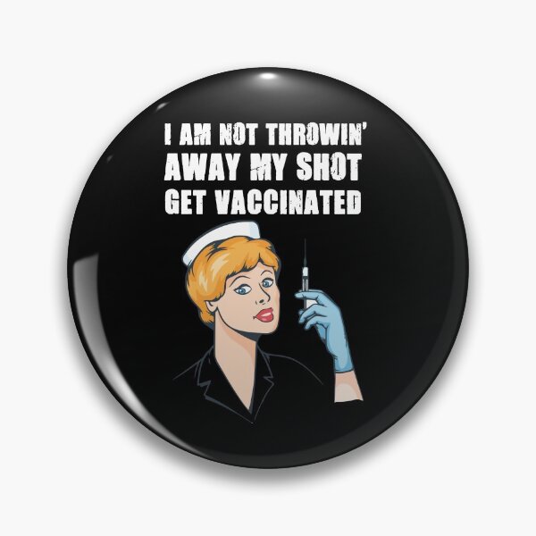 Item preview, I Am Not Throwing Away My Shot Get Vaccinated Immunizations  designed and sold by AliAze.