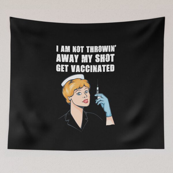 Item preview, I Am Not Throwing Away My Shot Get Vaccinated Immunizations  designed and sold by AliAze.